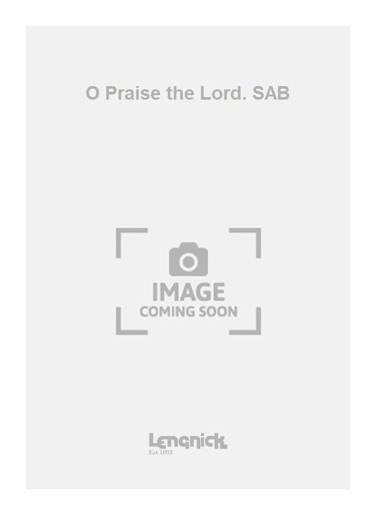 O Praise the Lord. SAB